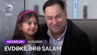 Evdəkilərə Salam - Əlikram Bayramov   21.01.2023