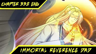 The Land Of Dragon 🐲 Veins || Immortal Reverence Dad Ch 332 English || AT CHANNEL