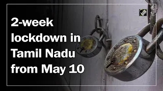 2-week lockdown in Tamil Nadu from May 10