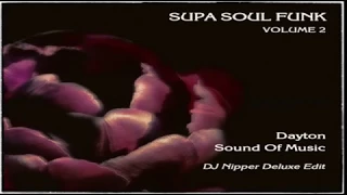 Dayton   Sound Of Music (DJ Nipper Deluxe Edit)