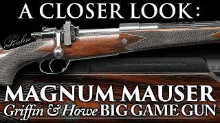 A Closer Look: Magnum Mauser Early GRIFFIN & HOWE Big Game Gun