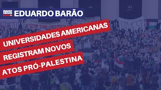 Universidades americanas registram novos atos pró-Palestina | Eduardo Barão