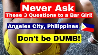 Never Ask These 3 Questions to a Bar Girl in Angeles City, Philippines 🇵🇭