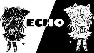 ~Echo MEME~ {Gacha Club} [FLASH WARNING]