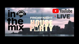 137 x In The Mix Live Friday Night House Party | Fab P & DJ Ezio | Live To Air |