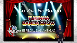 Tukinha Banda Show  - Ao Vivo No Bailão Especial das Antigas