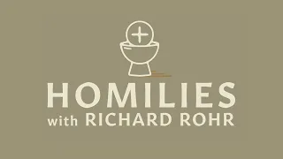 To Be Awake Is to Be Now—Here | Homilies with Richard Rohr | CAC Podcasts