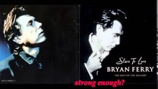 Bryan Ferry - Is Your Love Strong Enough? (w/ lyrics)