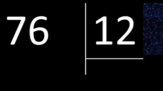 Dividir 76 entre 12 , division inexacta con resultado decimal  . Como se dividen 2 numeros