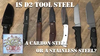 Is D2 Tool Steel a Carbon Steel, or a Stainless Steel?