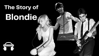 The Story of Debbie Harry and Blondie