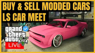 🔴 GTA5 ONLINE | BUY & SELL MODDED CARS LS CAR MEET | WATCH|GAMING LIVE RP  W @smurfcat Lester Npc