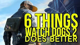 6 THINGS Watch Dogs 2 does better than the original