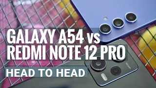 Samsung Galaxy A54 vs Redmi Note 12 Pro: Which one to get?