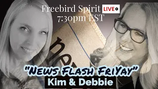 "News Flash FriYay" Intutitive Readings on Current Topics with Kim~Intuitiview & Debbie