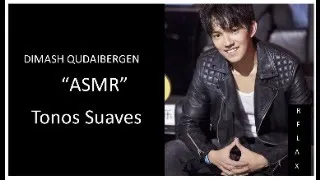 #ASMR #DIMASH - Relájate con la voz más hermosa (Sólo partes suaves)