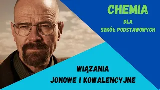 Wiązania chemiczne - jonowe i kowalencyjne - Szkoła Podstawowa, chemia