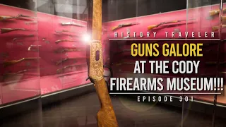 GUNS GALORE at the Cody Firearms Museum!!! | History Traveler 301