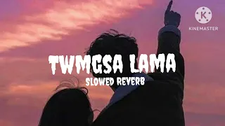 (Twngsa Lama) Slowed+Reverb Song