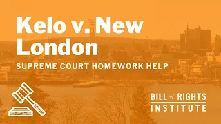 Kelo v. New London | BRI's Homework Help Series