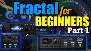 Axe-Fx III/FM9/FM3 - Fractal Modelers For Beginners, Part One