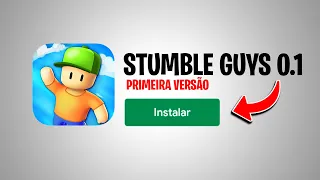 COMO BAIXAR A PRIMEIRA VERSÃO DO STUMBLE GUYS 😍 STUMBLE GUYS 0.1 😎
