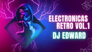 Mix Electronicas Retro DJ Edward vol.1