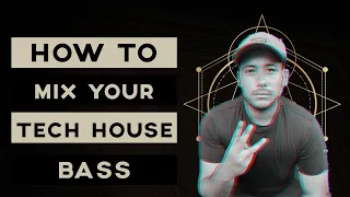 The Three Steps To Mix Your Tech-House Bass