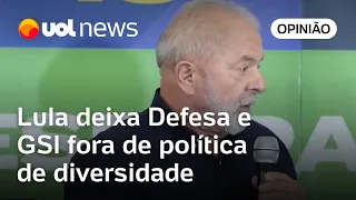 Lula blinda militares e deixa Defesa e GSI fora de política de diversidade; Josias: 'É um erro'