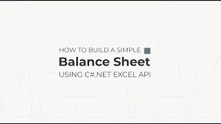 How to Build a Simple Balance Sheet using C# .NET Excel APIs