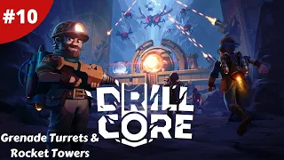 Grenade Turrets & Rocket Towers Can We Dig It? - Drill Core - #10 - Gameplay