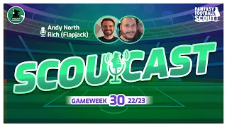 RANKIUS LEVIOSA! | Scoutcast GW30 | Fantasy Premier League 22/23