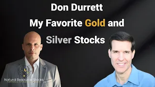 Don Durrett: Unveiling My Top Gold and Silver Stock Picks