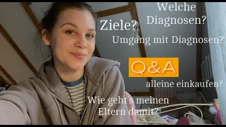 Q & A zu meinen Diagnosen, Tipps für den Umgang mit Eltern, sozialer Phobie, Skills, Zielen