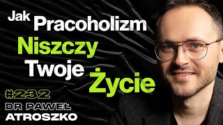 #232 Jak Być Tu i Teraz? Przepełnione Szpitale Psychiatryczne, Samobójstwa - dr Paweł Atroszko