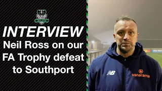 Post-Match Reaction: Neil Ross vs Southport (H)