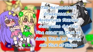 The Aristocrat's Otherworldly Adventure react to Cain,Teles,Silk as Anos, Misha, and sasha | GACHA |