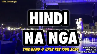 HINDI NA NGA- THIS BAND @UPLB FebFair 2024