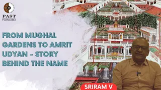 From Mughal Gardens to Amrit Udyan - story behind the name | History Times with Historian V Sriram