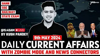 9th May Current Affairs | Daily Current Affairs | Government Exams Current Affairs | Kush Sir