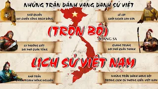 [TRỌN BỘ]: CHI TIẾT NHỮNG TRẬN ĐÁNH VANG DANH TRONG LỊCH SỬ PHONG KIẾN VIỆT NAM II TÓM TẮT