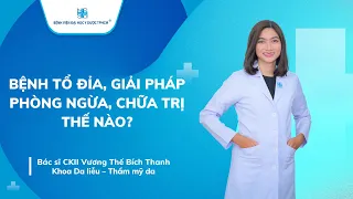 BỆNH TỔ ĐỈA, GIẢI PHÁP PHÒNG NGỪA, CHỮA TRỊ THẾ NÀO? | UMC | Bệnh viện Đại học Y Dược TPHCM