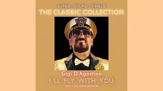 GIGI DI AGOSTINO -  L'AMOUR TOUJOURS - I`LL FLY WITH YOU ( IAN COLEEN Re-PRISE 2024 )