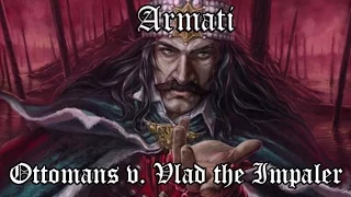 Armati - Vlad the Impaler and allies versus Ottoman Turks