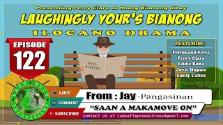 LAUGHINGLY YOURS BIANONG #122 | SAAN A MAKAMOVE ON | LADY ELLE PRODUCTIONS | ILOCANO DRAMA