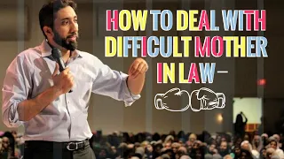 How to deal with difficult mother in law I Nouman Ali Khan I Mufti Menk I 2019