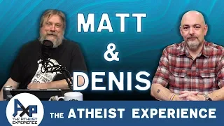 Atheist Experience 24.10 with Matt Dillahunty & Denis Loubet