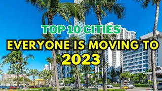 Top 10 Cities EVERYONE is MOVING TO in America in 2023