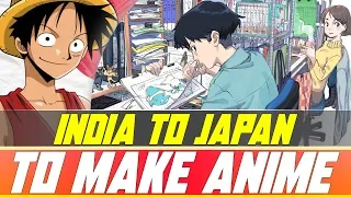 Can You Easily Learn Animation, Go To Japan And Make Anime? Animation In India Explained In Hindi.