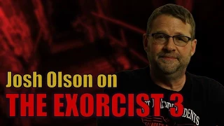 Josh Olson on THE EXORCIST 3